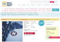 Ebola Viral Infections-Pipeline Insights, 2016