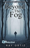 Beyond The Fog by Ray Ortiz'