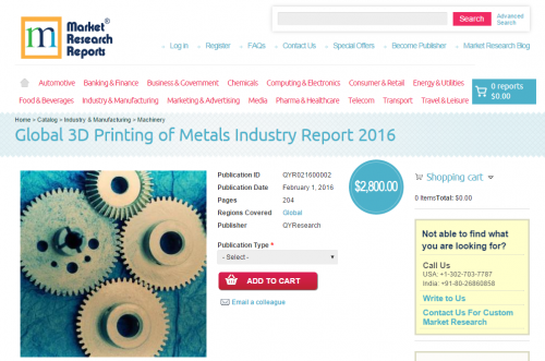 Global 3D Printing of Metals Industry Report 2016'