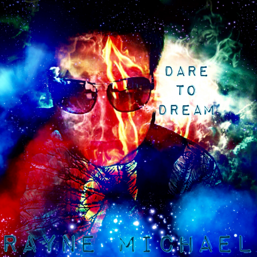 Dare to Dream by Rayne Michael'