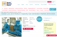 Global Low and Medium Capacity Gas Generator Market 2016
