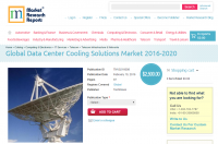 Global Data Center Cooling Solutions Market 2016 - 2020