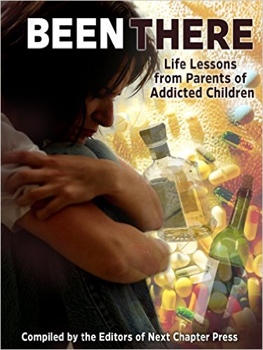 BEEN THERE Life Lessons from Parents of Addicted Children'