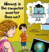 Mommy, is the Computer Smarter than Me?'