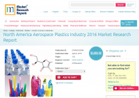 North America Aerospace Plastics Industry 2016