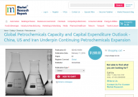 Global Petrochemicals Capacity and Capital Expenditure