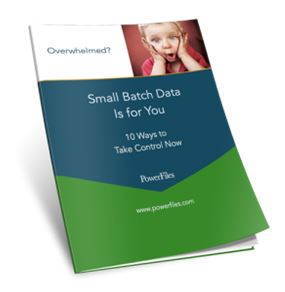 PowerFiles challenges Big Data with new Small Batch Data ebo