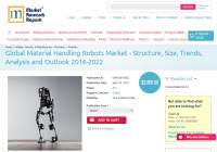 Global Material Handling Robots Market 2016 - 2022