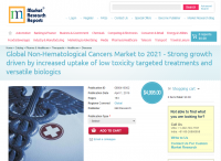 Global Non-Hematological Cancers Market to 2021