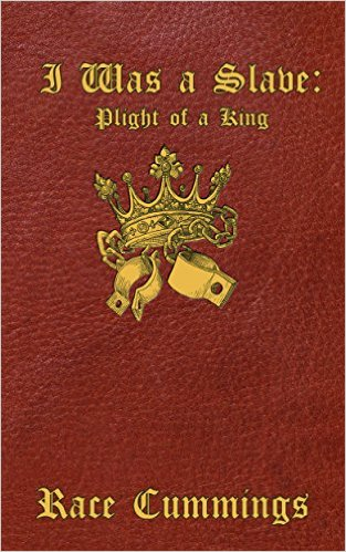 I Was a Slave: Plight of a King'
