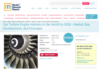 Gas Turbine Engine Markets in the World to 2020 - Market Siz