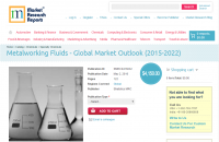 Metalworking Fluids - Global Market Outlook 2015 - 2022