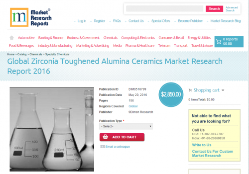 Global Zirconia Toughened Alumina Ceramics Market 2016'