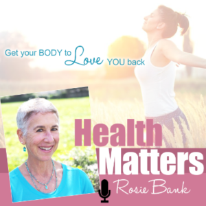 Health Matters, a Podcast by Rosie Bank'