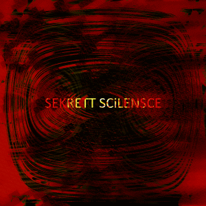 Sekrett Scilensce (Secret Silence)'