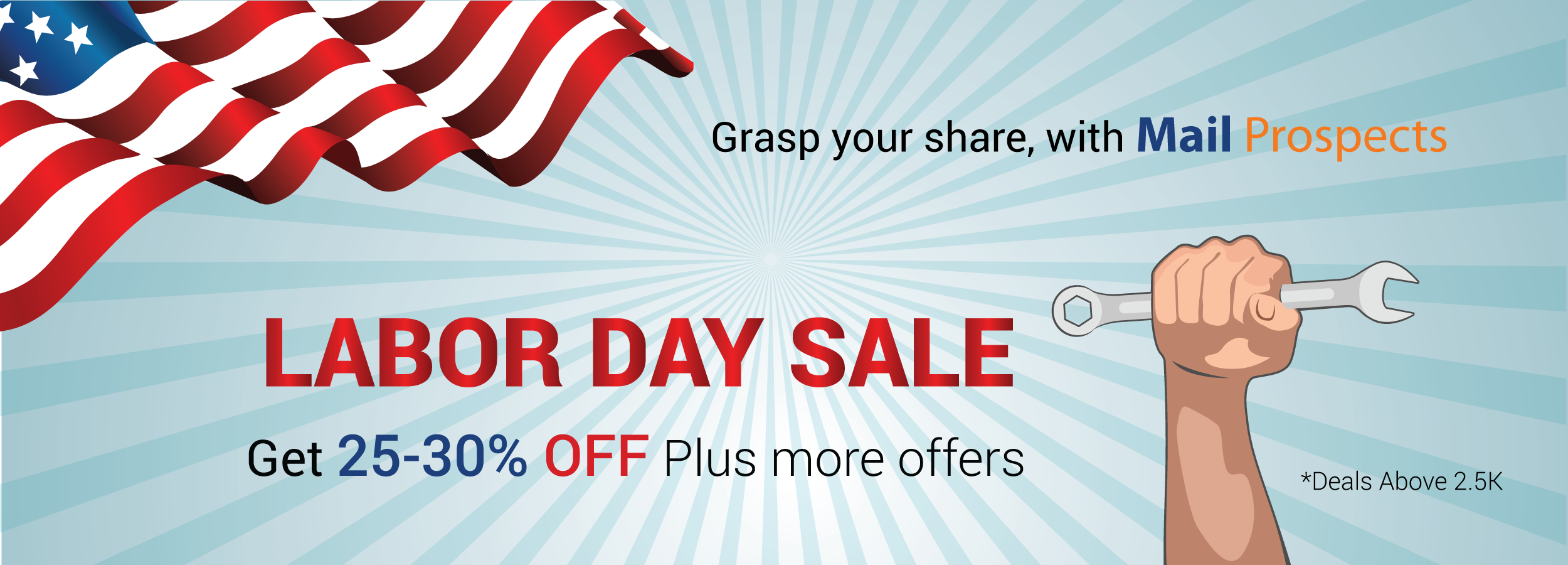 Grasp your share, with Mail Prospects Huge Labor Day Sale'