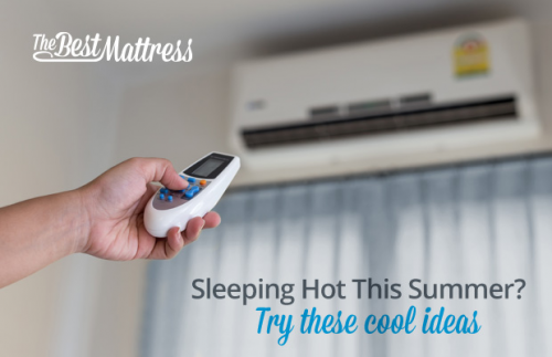 Sleeping Too Hot? See Solutions from The Best Mattress'