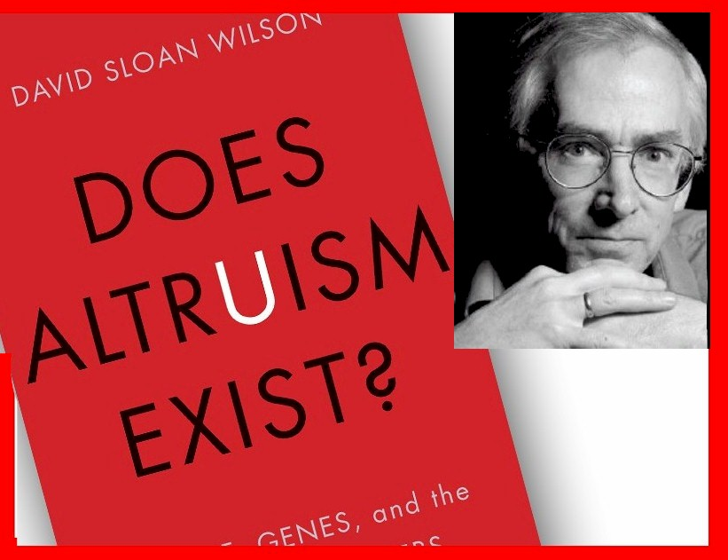 David Sloan Wilson and the cover of his book Does Altruism E