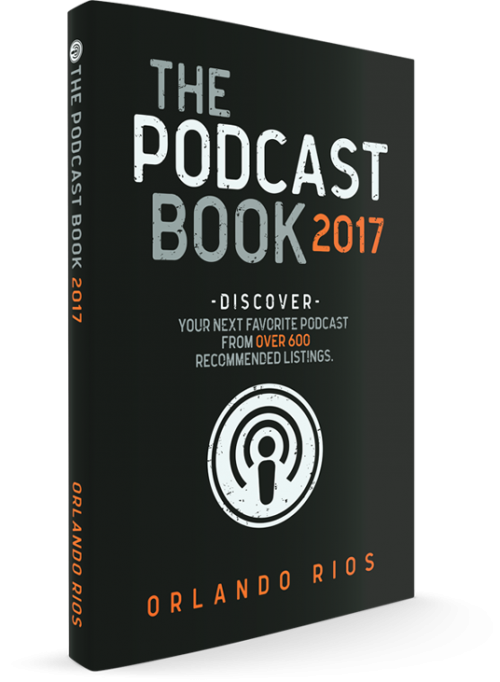 The Podcast Book by Orlando Rios'