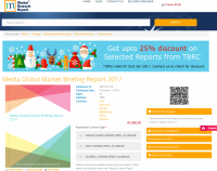 Media Global Market Briefing Report 2017