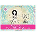 Wake Up Now! The world is waiting for you.'