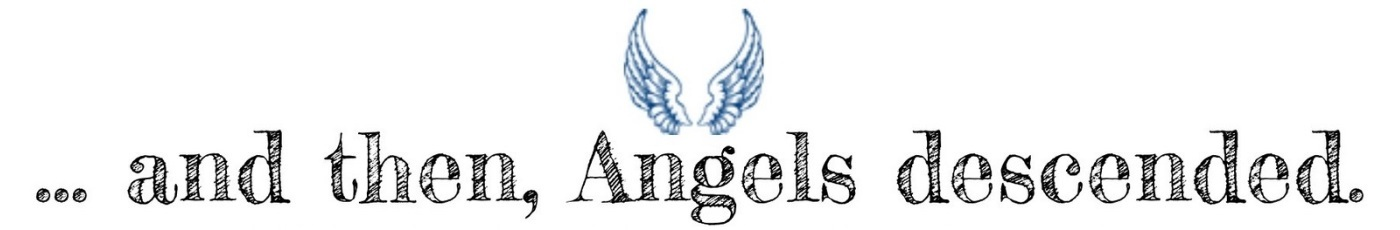 Company Logo For ... and then, Angels descended.'