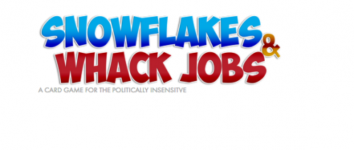 Snowflakes &amp; Whack Jobs'