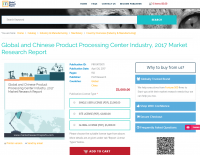 Global and Chinese Product Processing Center Industry, 2017