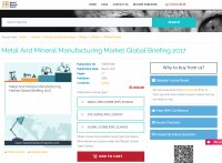 Metal And Mineral Manufacturing Market Global Briefing 2017