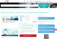 Global Monolithic Vacuum Sensor Market Research Report 2017