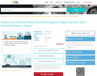 Global and Chinese Meso Feminine Hygiene Wipe Industry, 2017