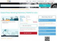 Global Metal Working Machinery Market to 2021