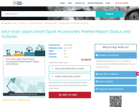2017-2022 Japan Smart Sport Accessories Market Report