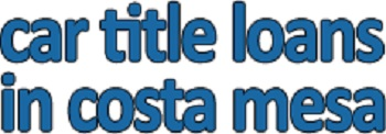 Car Title Loans in Costa Mesa'
