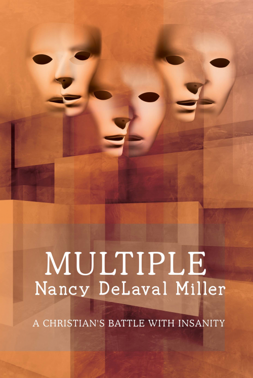 Multiple: A Christians Battle with Insanity'