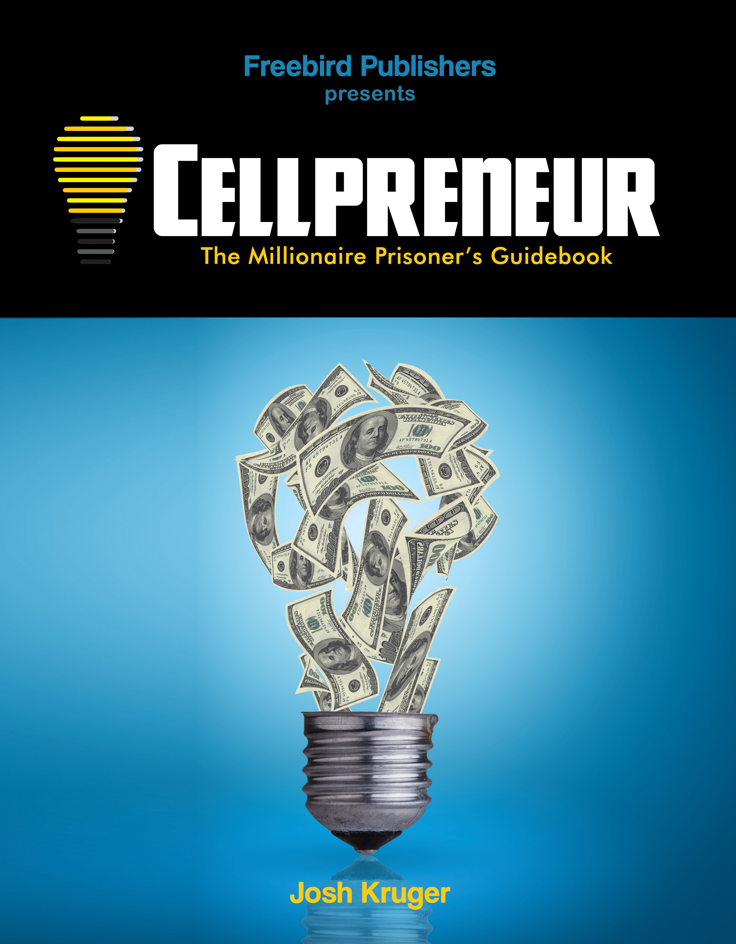 Cellpreneur: The Millionaire Prisoner's Guidebook