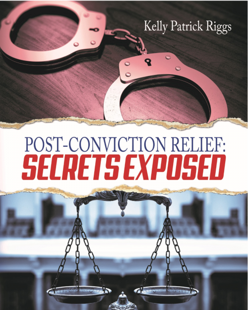 Post-Conviction Relief: Secrets Exposed'