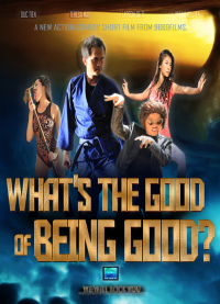 What’s the Good of Being Good? Poster