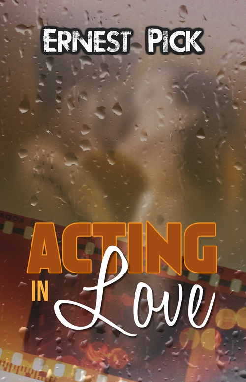 Acting in Love, by Ernest Pick'