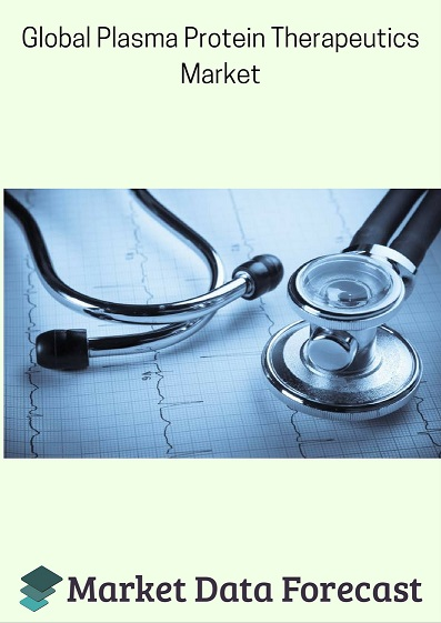 Plasma Protein Therapeutics Market