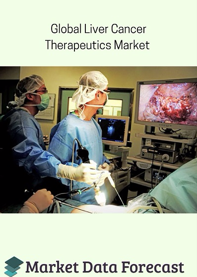 Global Liver Cancer Therapeutics Market