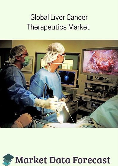 Global Liver Cancer Therapeutics Market'