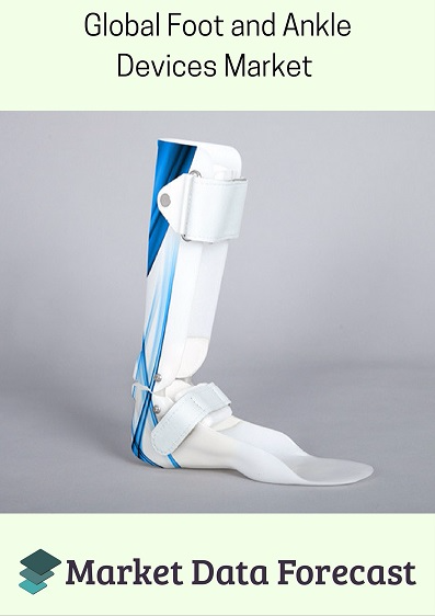 Global Foot and Ankle Devices market
