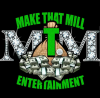 Make That Mill Entertainment'