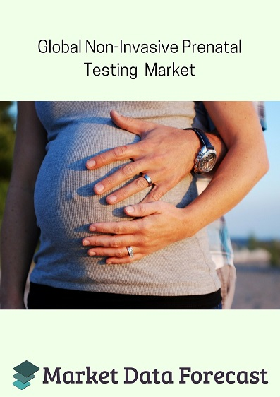Global Non-Invasive Prenatal Testing Market'