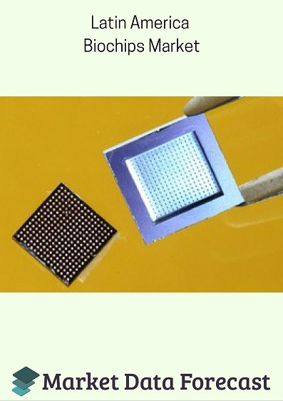 Latin America Biochips Market