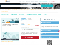 Worldwide Notebook PC and Tablet Forecast, 2018 - 2022