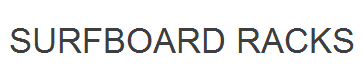 Surfboard Racks'