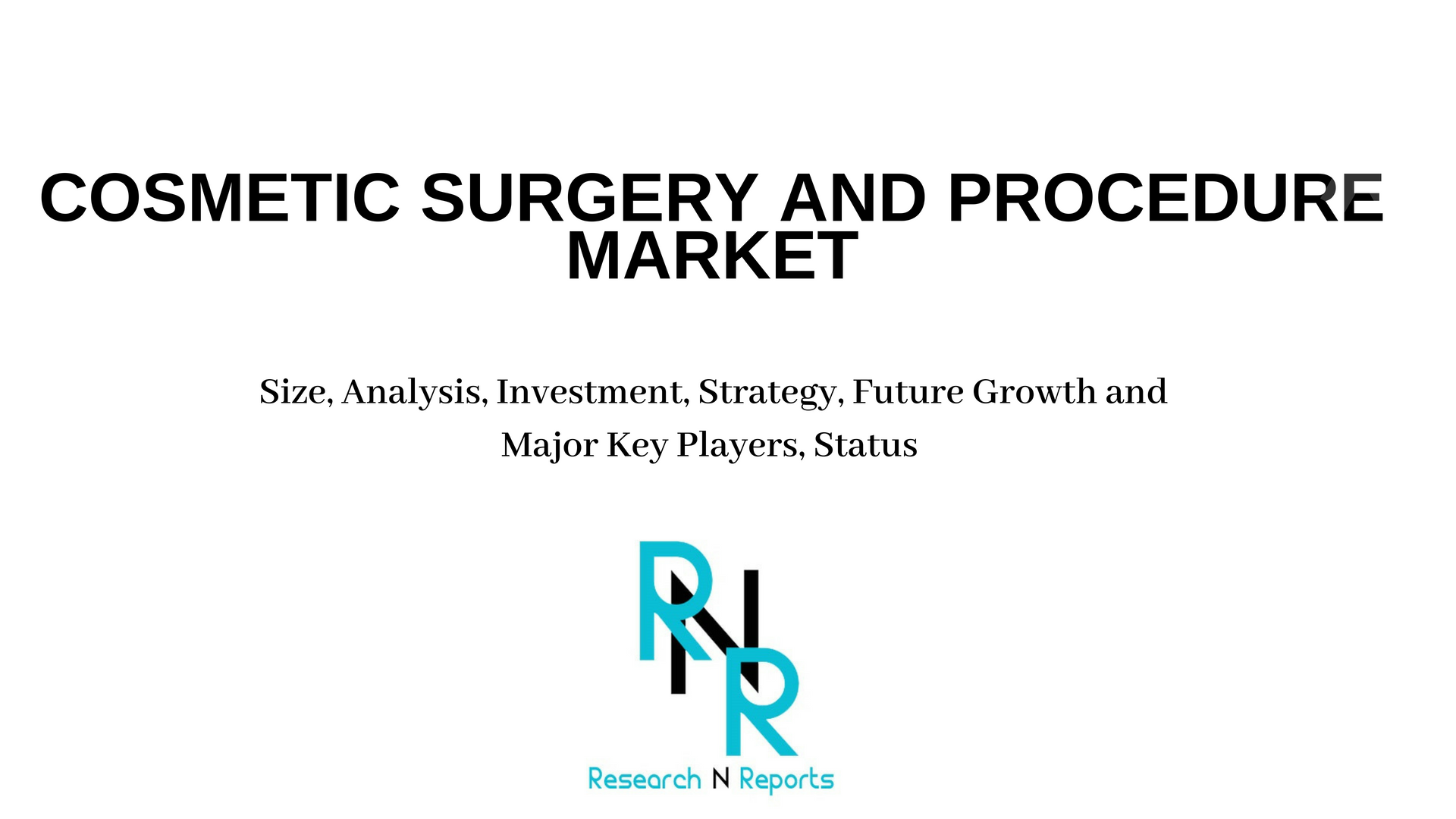 Cosmetic Surgery and Procedure Market'