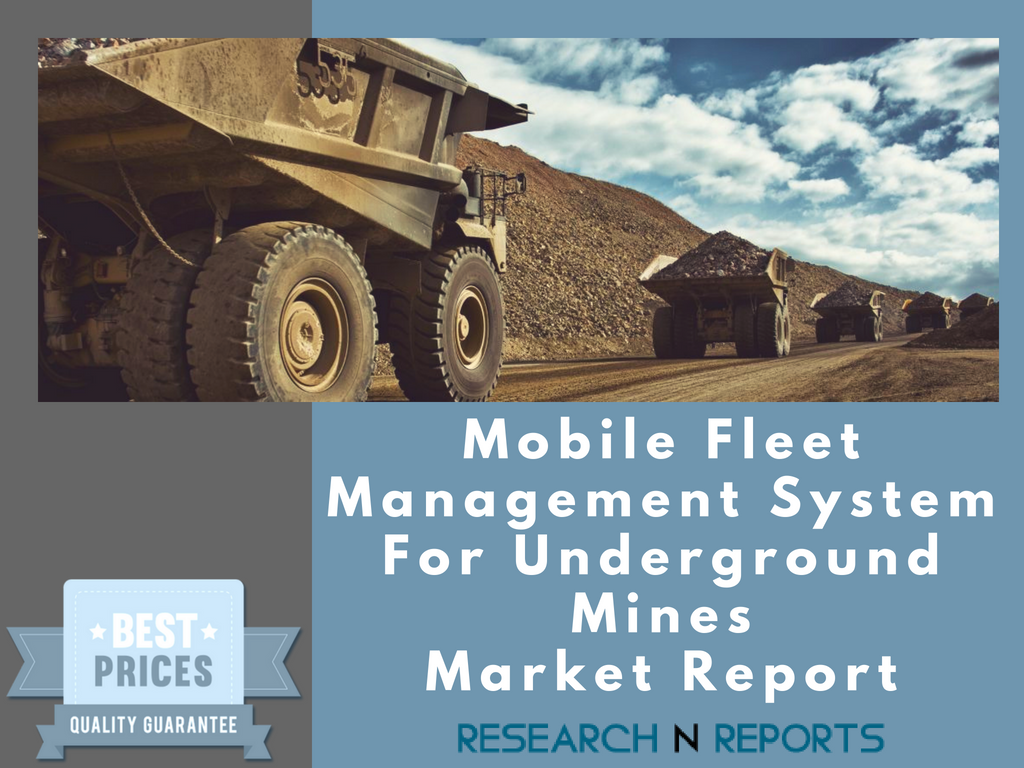 Mobile Fleet Management System For Underground Mines Market